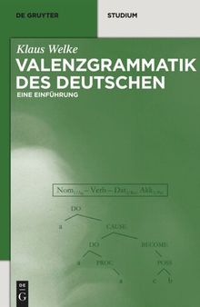 Valenzgrammatik des Deutschen: Eine Einführung