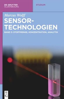 Sensor-Technologien: Band 3: Stoffmenge, Konzentration, Analytik