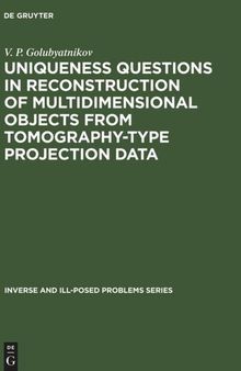 Uniqueness Questions in Reconstruction of Multidimensional Objects from Tomography-Type Projection Data