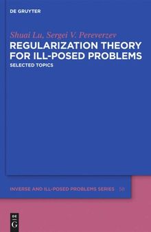 Regularization Theory for Ill-posed Problems: Selected Topics