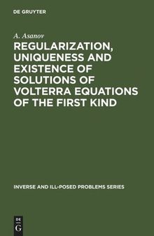 Regularization, Uniqueness and Existence of Solutions of Volterra Equations of the First Kind