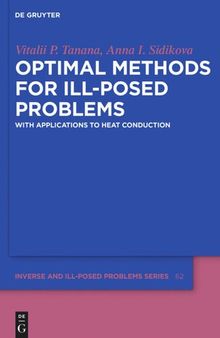 Optimal Methods for Ill-Posed Problems: With Applications to Heat Conduction