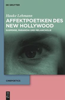 Affektpoetiken des New Hollywood: Suspense, Paranoia und Melancholie