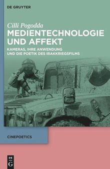 Medientechnologie und Affekt: Kameras, ihre Anwendung und die Poetik des Irakkriegsfilms