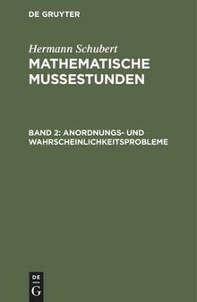 Mathematische Mussestunden: Band 2 Anordnungs- und Wahrscheinlichkeitsprobleme