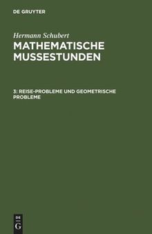 Mathematische Mussestunden: Band 3 Reise-Probleme und geometrische Probleme