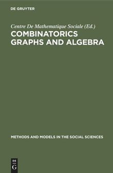 Combinatorics Graphs and Algebra