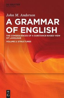 A Grammar of English: Volume 2 Structures