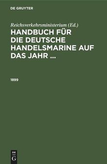 Handbuch für die deutsche Handelsmarine auf das Jahr ...: 1899