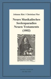 Neues Musikalisches Seelenparadies Neuen Testaments (1662): Kritische Ausgabe und Kommentar. Kritische Edition des Notentextes