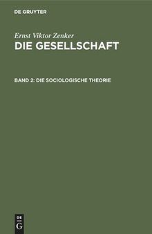 Die Gesellschaft: Band 2 Die sociologische Theorie