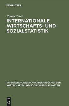 Internationale Wirtschafts- und Sozialstatistik: Lehrbuch über die Methoden und Probleme ihrer wichtigsten Teilgebiete