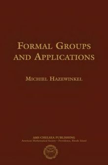 Formal Groups and Applications (AMS Chelsea Publishing)