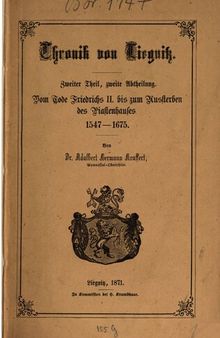 Chronik von Liegnitz / Vom Tode Friedrichs II. bis zum Aussterben des Piastenhauses 1547 - 1675