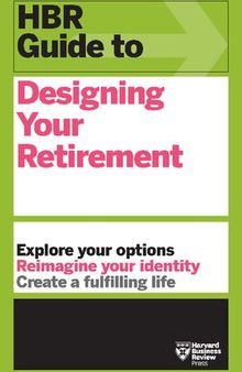 HBR Guide to Designing Your Retirement [TRUE PDF] [Team-IRA]