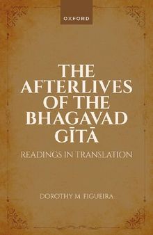 The Afterlives of the Bhagavad Gita: Readings in Translation