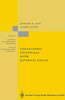 Logarithmic Potentials with External Fields (Grundlehren der mathematischen Wissenschaften, 316)