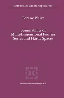Summability of Multi-Dimensional Fourier Series and Hardy Spaces (Mathematics and Its Applications, 541)