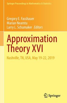 Approximation Theory XVI: Nashville, TN, USA, May 19-22, 2019 (Springer Proceedings in Mathematics & Statistics, 336)
