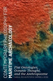 Contemporary Philosophy for Maritime Archaeology: Flat Ontologies, Oceanic Thought, and the Anthropocene