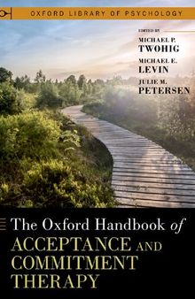 The Oxford Handbook of Acceptance and Commitment Therapy (OXFORD LIBRARY OF PSYCHOLOGY SERIES)