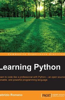 Learning Python: Learn to code like a professional with Python - an open source, versatile, and powerful programming language