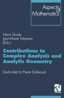 Contributions to Complex Analysis and Analytic Geometry: Dedicated to Pierre Dolbeault (Aspects of Mathematics, E 26) (German Edition)