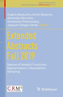 Extended Abstracts Fall 2019: Spaces of Analytic Functions: Approximation, Interpolation, Sampling (Trends in Mathematics)