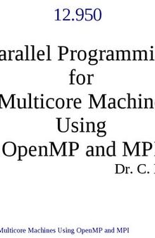 Parallel Programming for Multicore Machines Using OpenMP and MPI: Lecture Notes