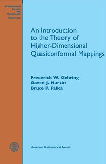 An Introduction to the Theory of Higher-dimensional Quasiconformal Mappings (Mathematical Surveys and Monographs) (Mathematical Surveys and Monographs, 216)