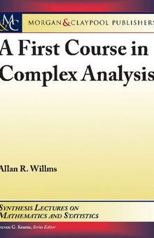 A First Course in Complex Analysis (Synthesis Lectures on Mathematics and Statistics)