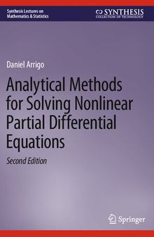 Analytical Methods for Solving Nonlinear Partial Differential Equations (Synthesis Lectures on Mathematics & Statistics)