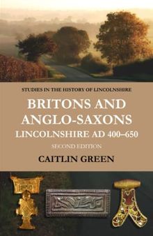 Britons and Anglo-Saxons: Lincolnshire AD 400-650
