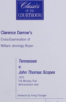 Clarence Darrow's Cross-Examination of William Jennings Bryan in Tennessee Vs. John Thomas Scopes