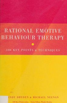Rational Emotive Behaviour Therapy: 100 Key Points and Techniques