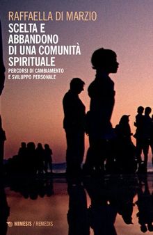 Scelta e abbandono di una comunità spirituale. Percorsi di cambiamento e sviluppo personale