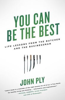 You Can Be the Best: Life Lessons From the Butcher and the Businessman