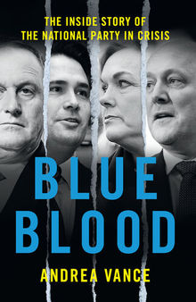 Blue Blood: The Inside Story of the National Party in Crisis