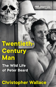 Twentieth-Century Man: The Wild Life of Peter Beard