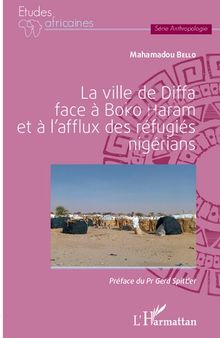 La ville de Diffa face à Boko Haram et à l'afflux des réfugiés nigérians