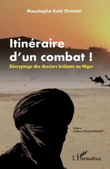 Itinéraire d'un combat ! Décryptage des dossiers brûlants au Niger