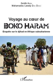 Voyage au coeur de Boko Haram: Enquête sur le djihad en Afrique subsaharienne