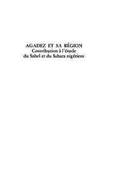 Agadez et sa région: Contribution à l'étude du Sahel et du Sahara nigériens