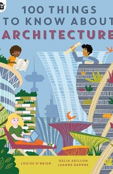 100 Things to Know About Architecture