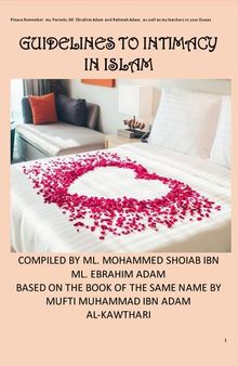Guidelines to Intimacy in Islam, based on the book of the same name by Mufti Muhammad Ibn Adam al-Kawthari