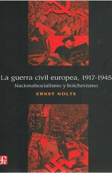 The European Civil War 1917-1945: National Socialism and Bolshevism