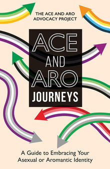 ACE and ARO Journeys: A Guide to Embracing Your Asexual or Aromantic Identity