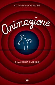 Animazione. Una storia globale