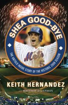 Shea Good-Bye : The Untold Inside Story of the Historic 2008 Season