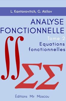 Analyse fonctionnelle Tome 2 Equations fonctionnelles